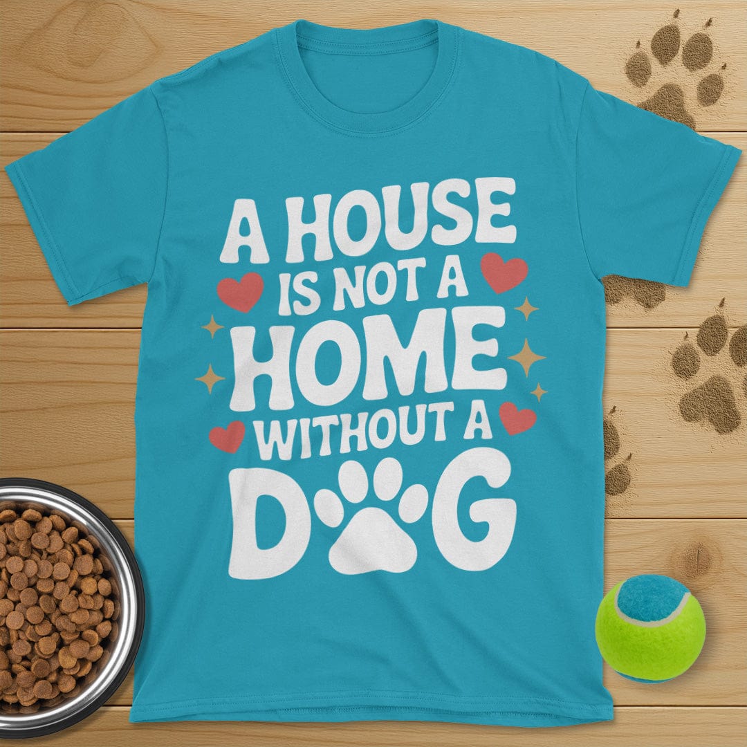 A House Is Not A Home Dog T-Shirt