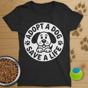 Adopt A Dog Save A Life T-Shirt-Womens