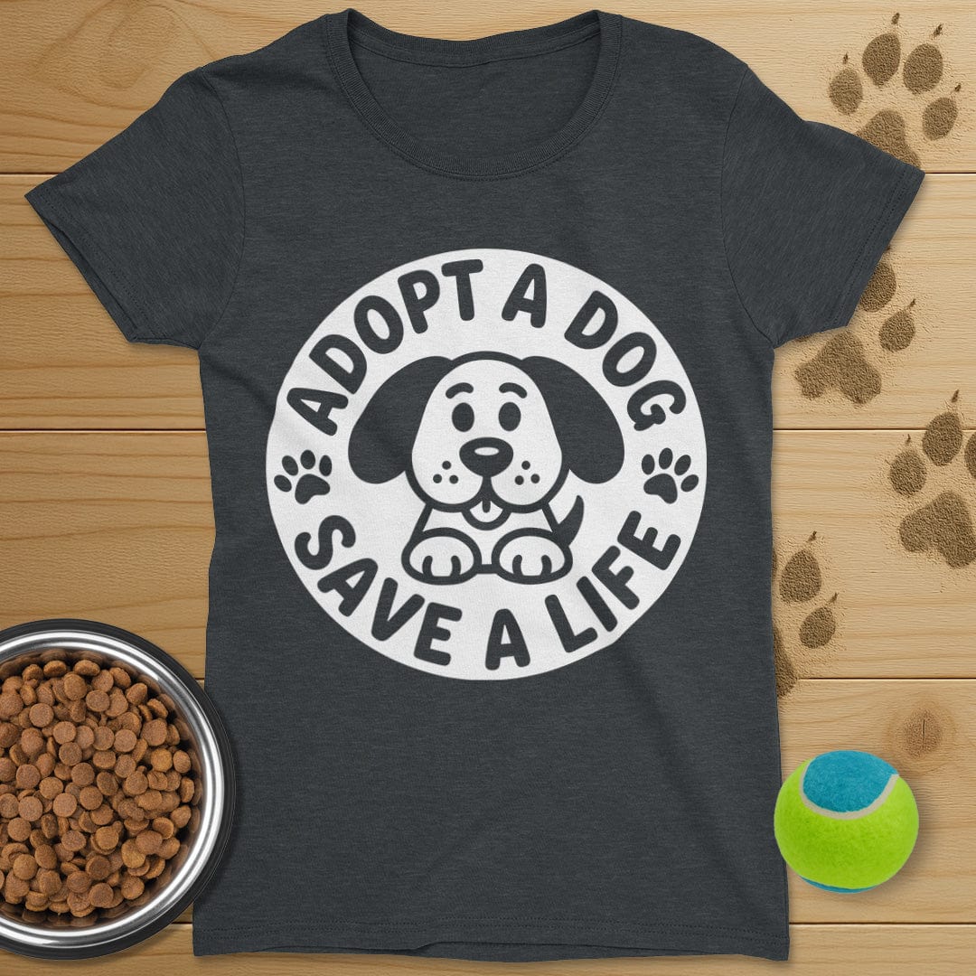 Adopt A Dog Save A Life T-Shirt-Womens