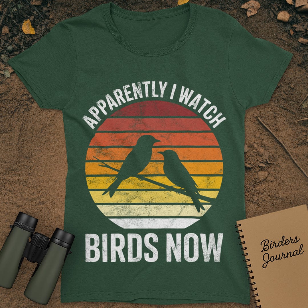 Apparently I Watch Birds Now Distressed T-Shirt Womens