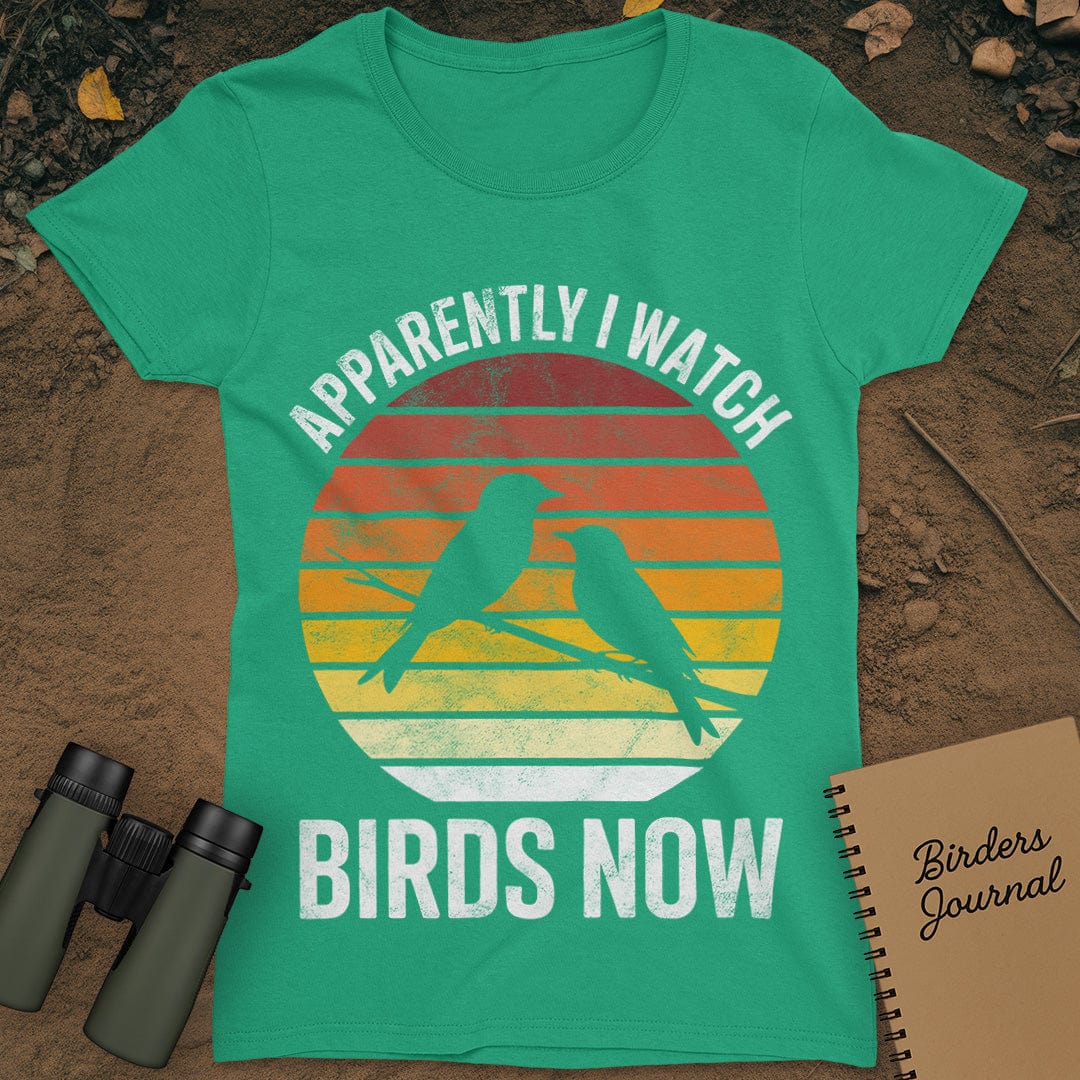 Apparently I Watch Birds Now Distressed T-Shirt Womens