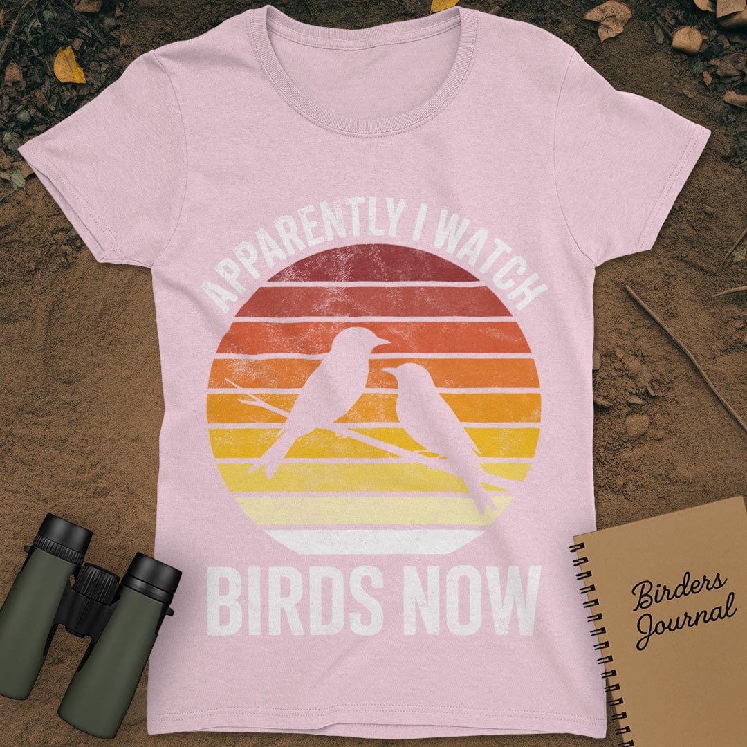 Apparently I Watch Birds Now Distressed T-Shirt Womens