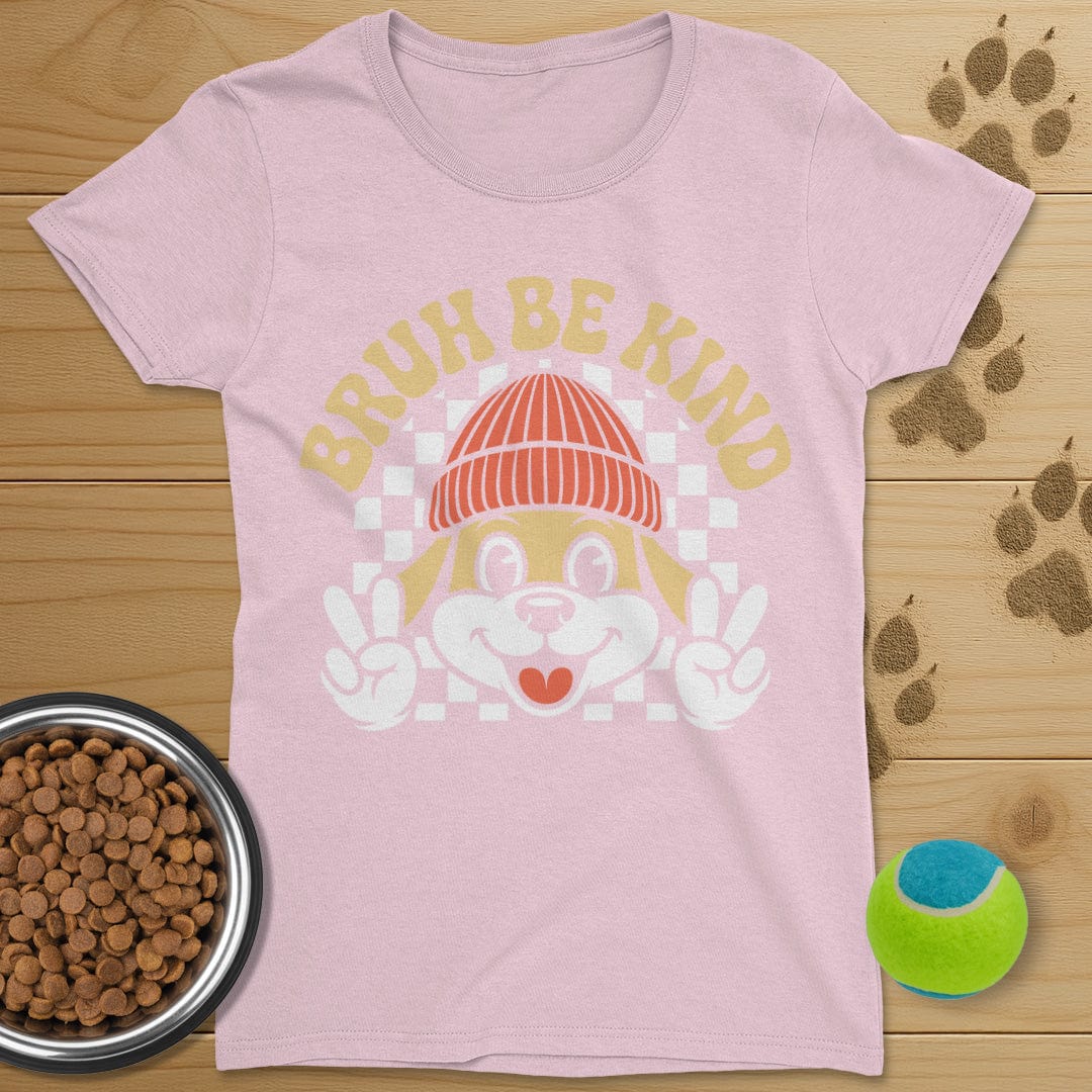 Bruh Be Kind Dog T-Shirt-Womens