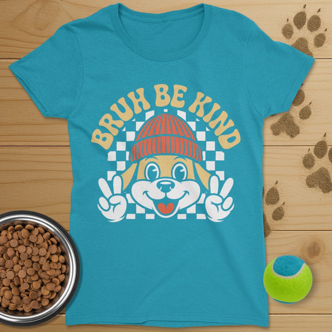 Bruh Be Kind Dog T-Shirt-Womens