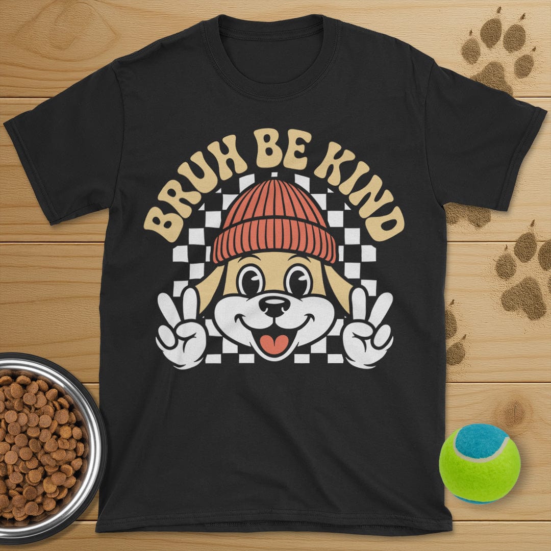 Bruh Be Kind Dog T-Shirt