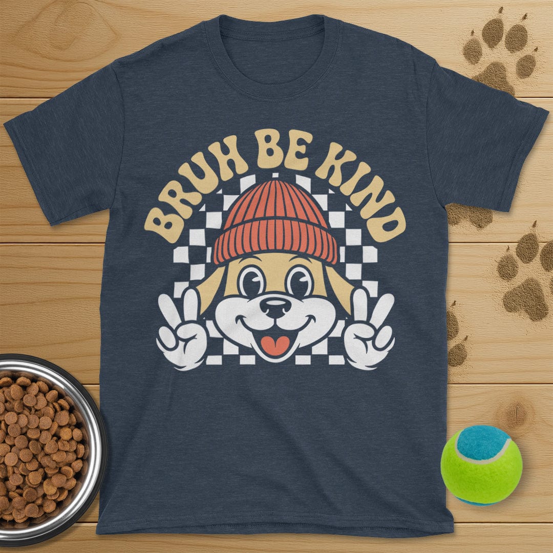 Bruh Be Kind Dog T-Shirt