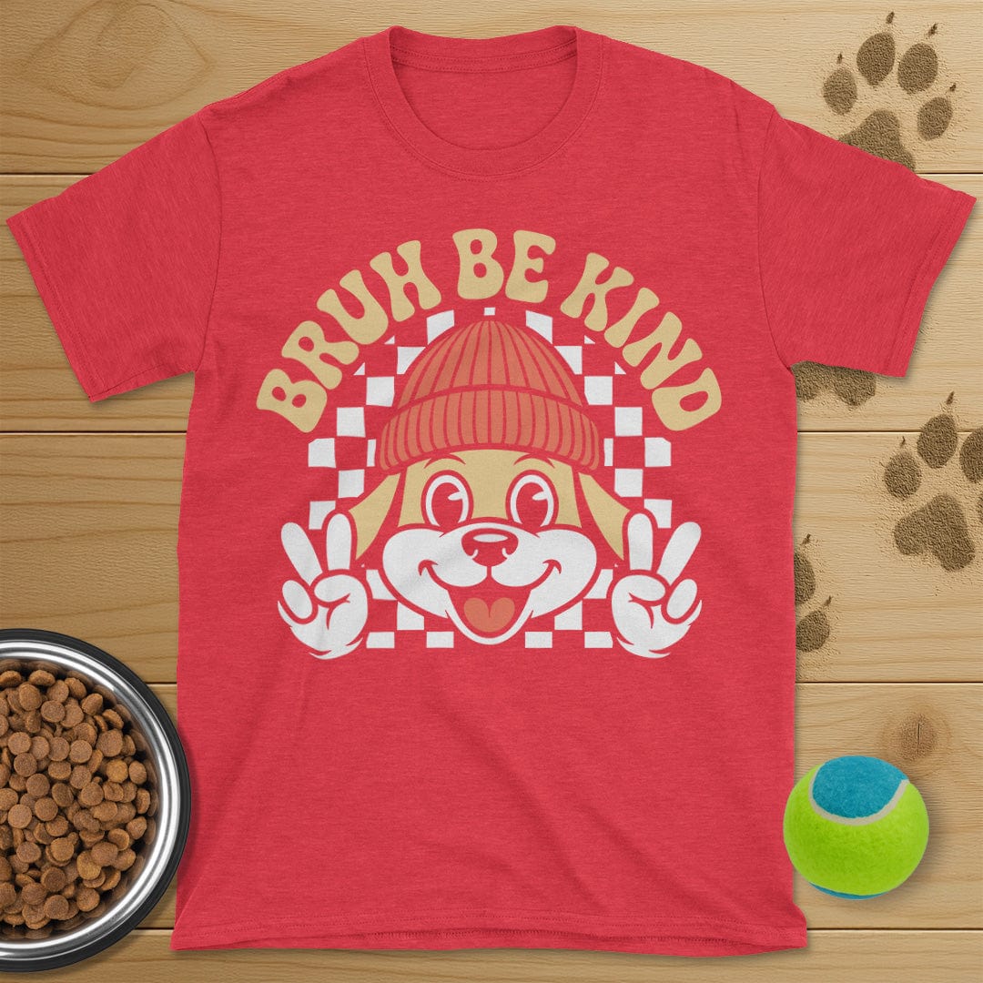 Bruh Be Kind Dog T-Shirt