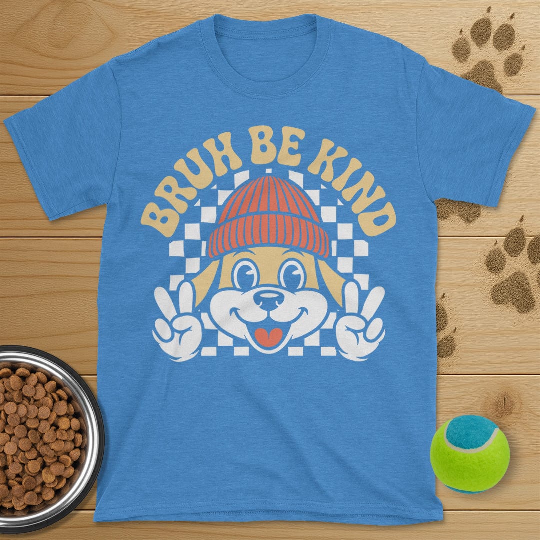 Bruh Be Kind Dog T-Shirt