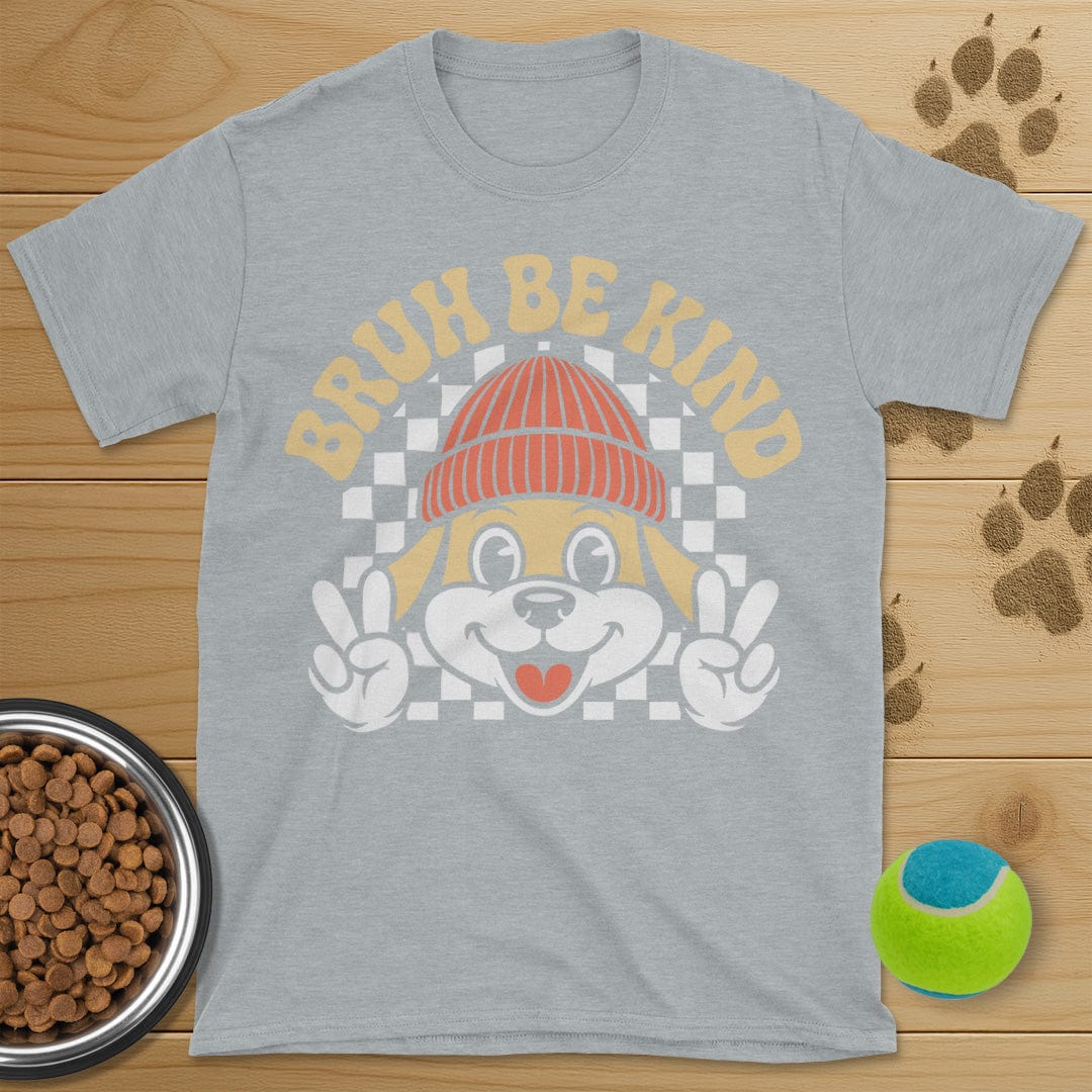 Bruh Be Kind Dog T-Shirt