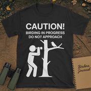 Caution Birding In Progress T-Shirt