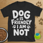 Dog Is Friendly T-Shirt
