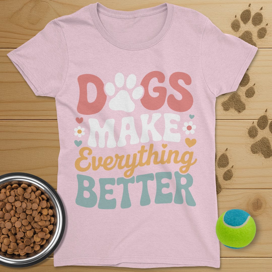 Dog Make Everything Better T-Shirt-Womens