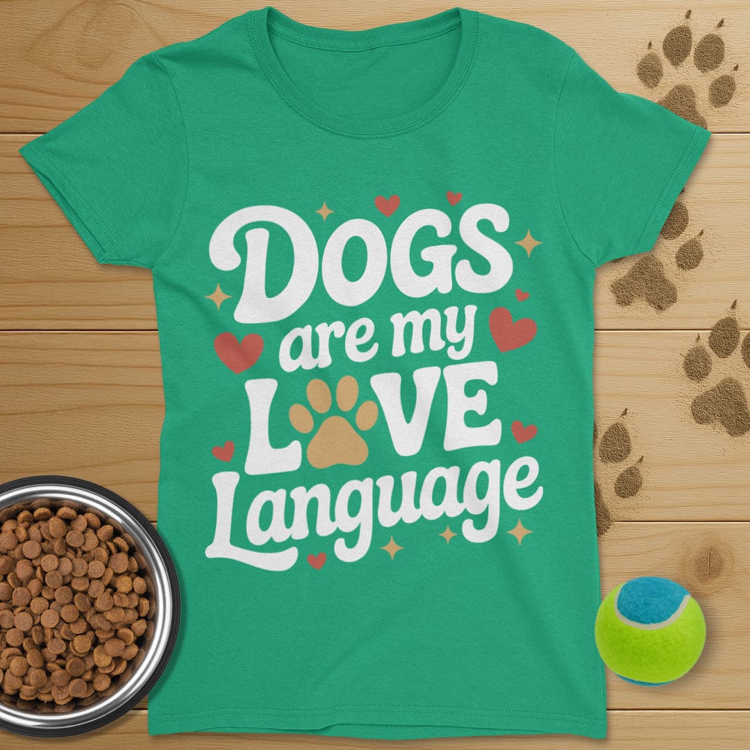 Dogs Are My Love Language T-Shirt-Womens