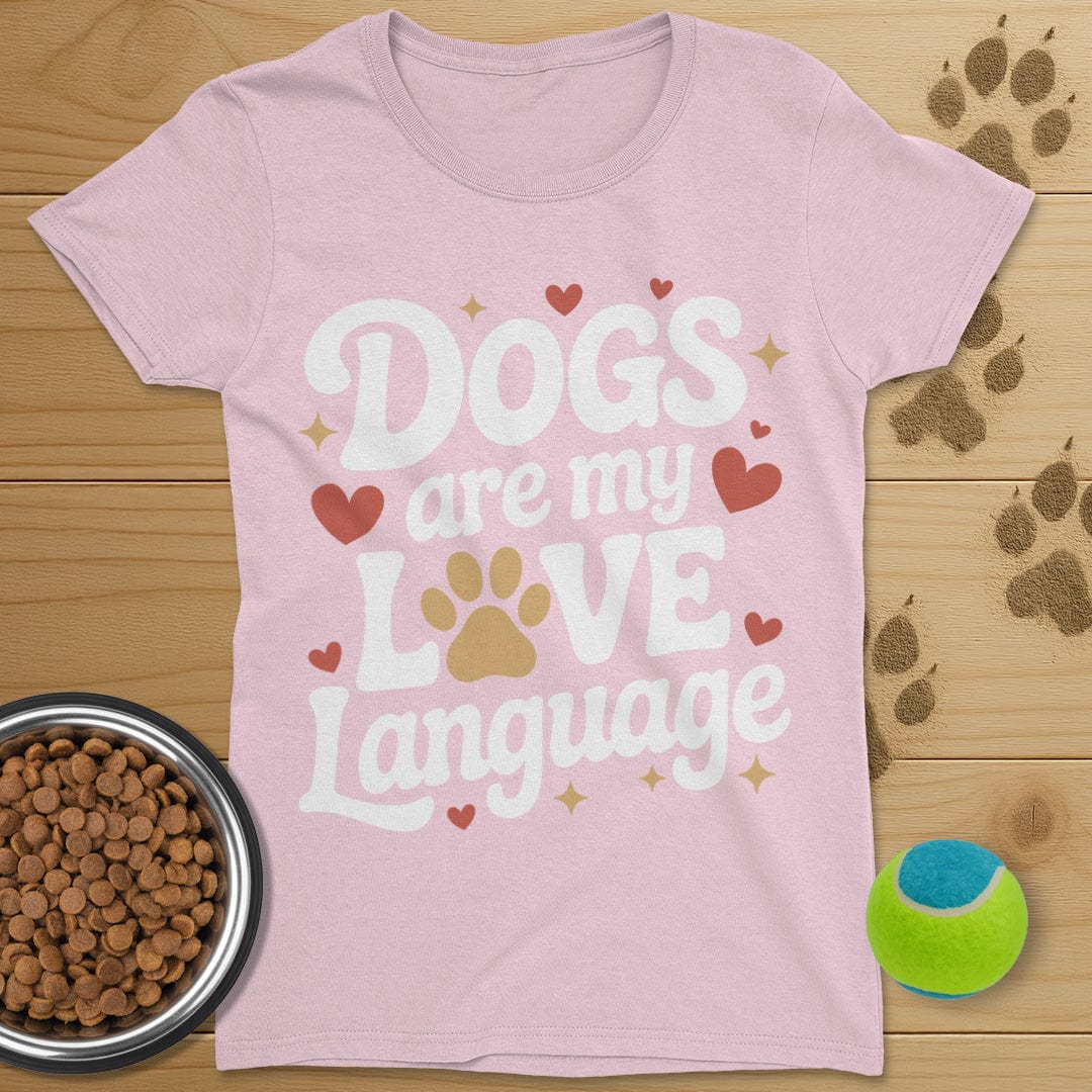 Dogs Are My Love Language T-Shirt-Womens