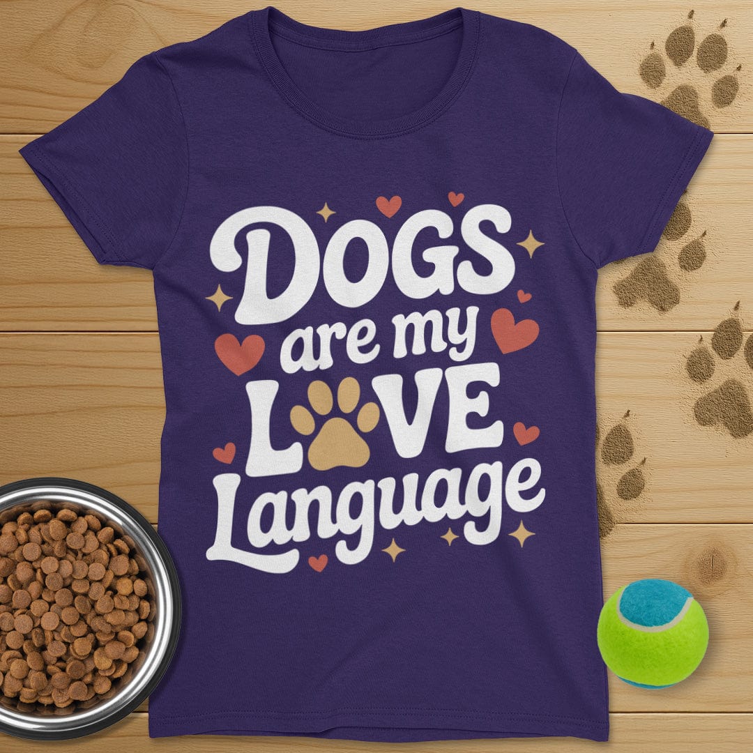 Dogs Are My Love Language T-Shirt-Womens