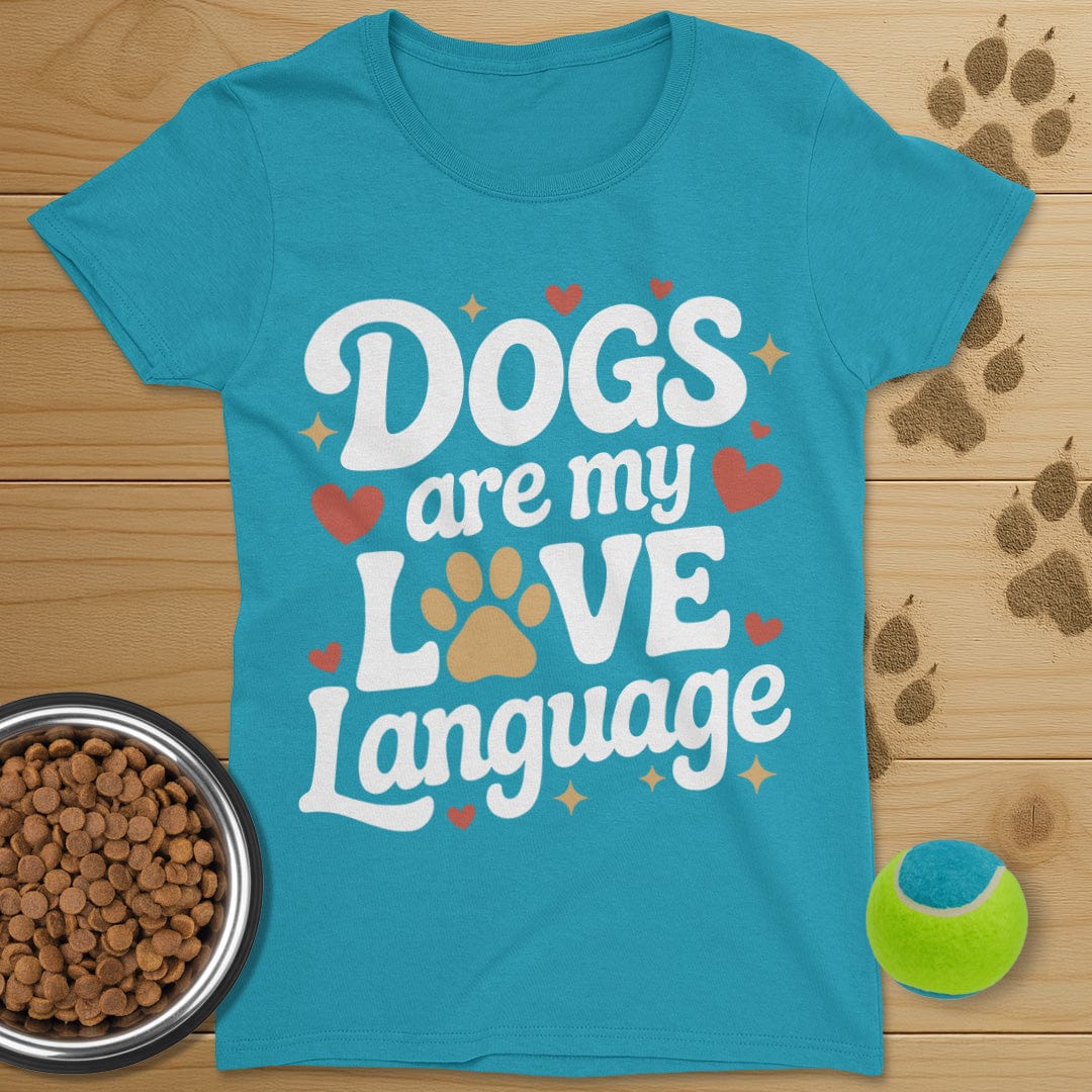 Dogs Are My Love Language T-Shirt-Womens