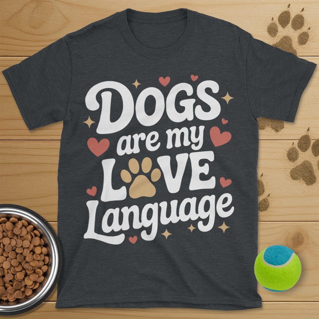 Dogs Are My Love Language T-Shirt