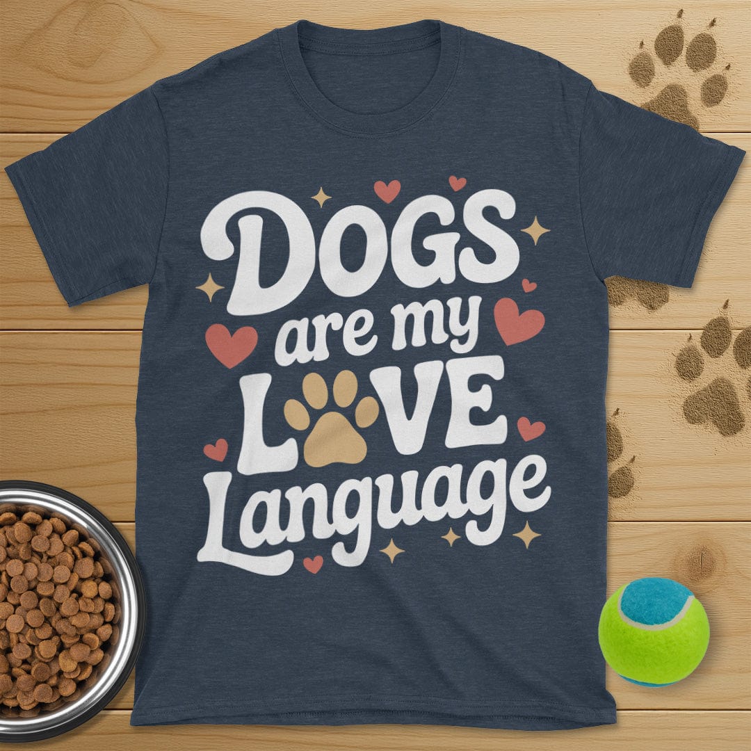 Dogs Are My Love Language T-Shirt
