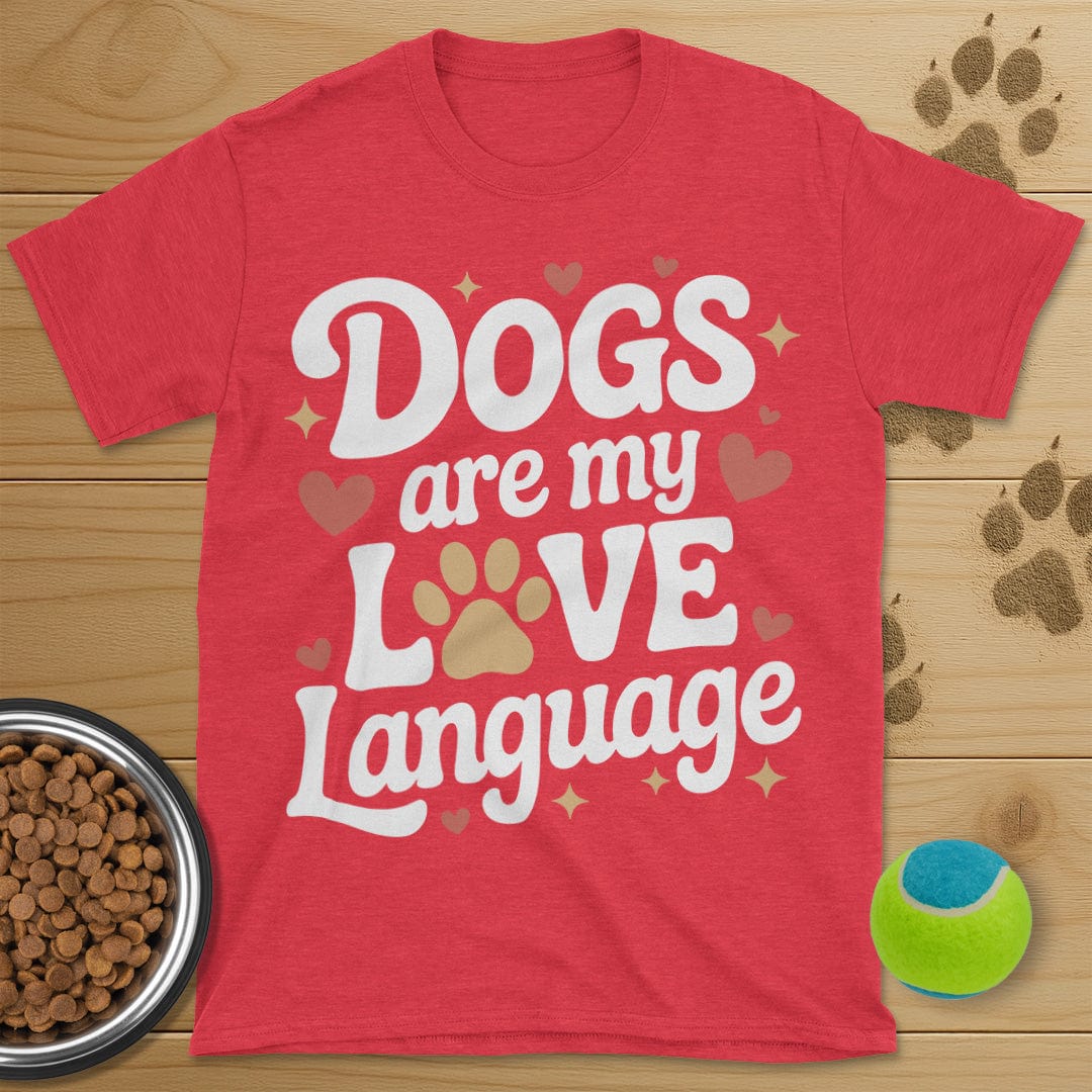 Dogs Are My Love Language T-Shirt