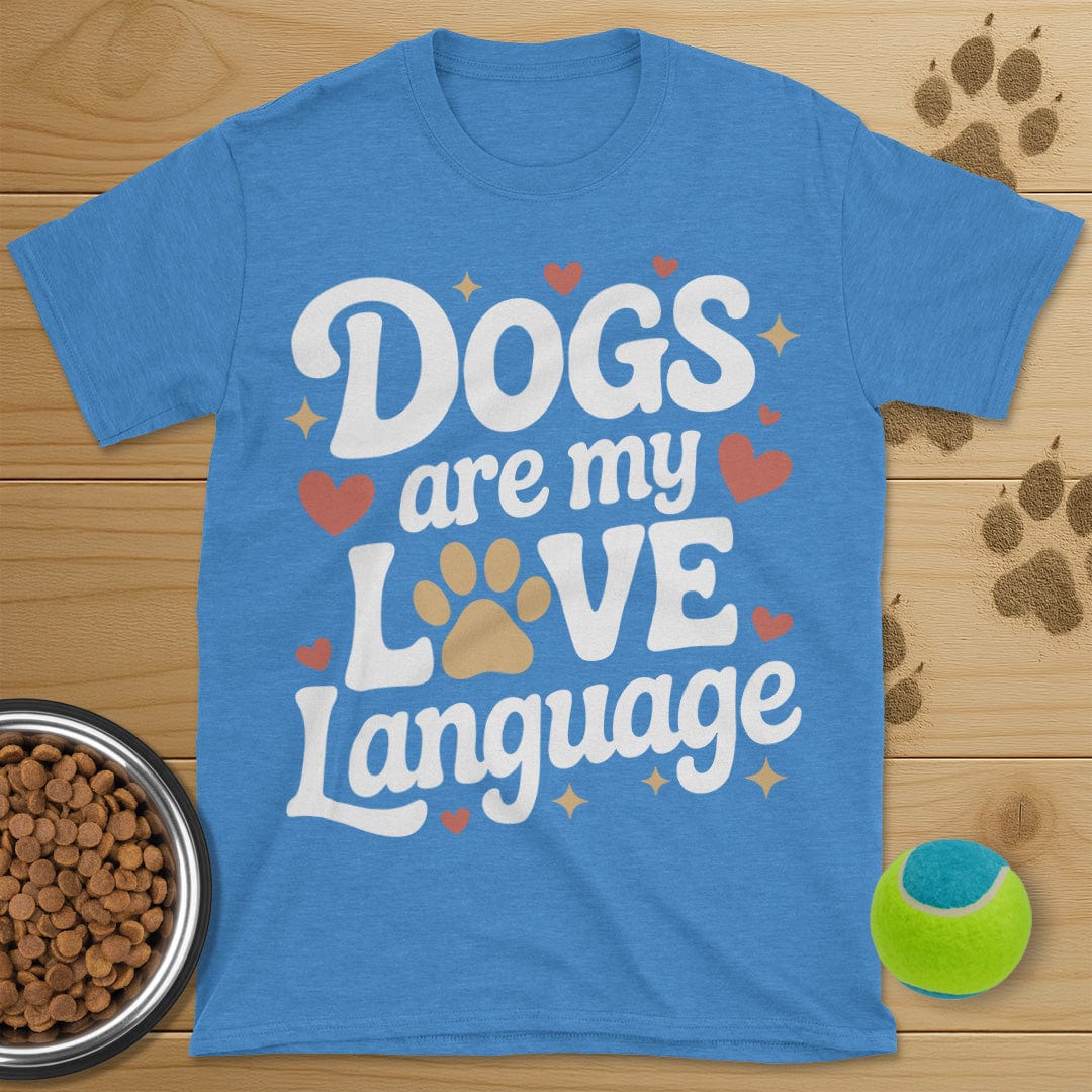 Dogs Are My Love Language T-Shirt