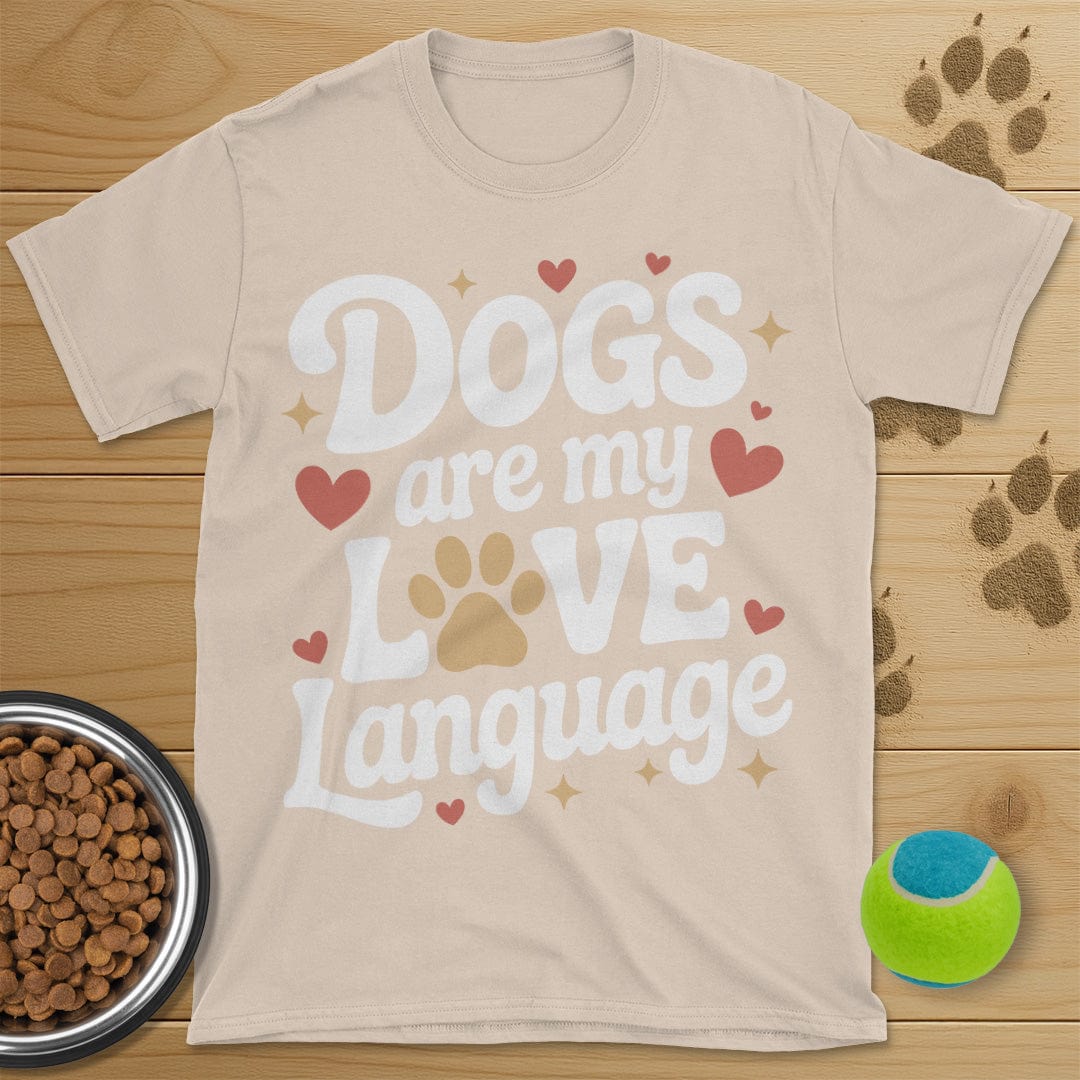 Dogs Are My Love Language T-Shirt