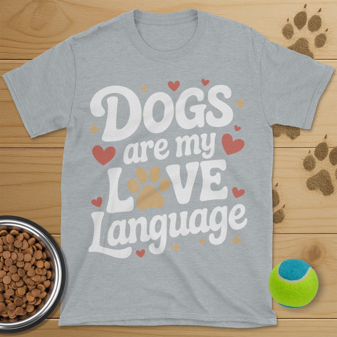 Dogs Are My Love Language T-Shirt