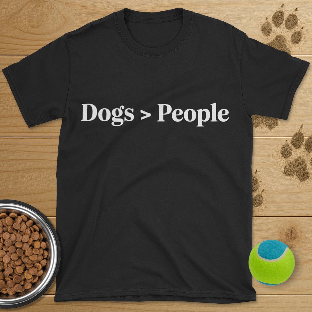 Dogs Greater Than People T-Shirt