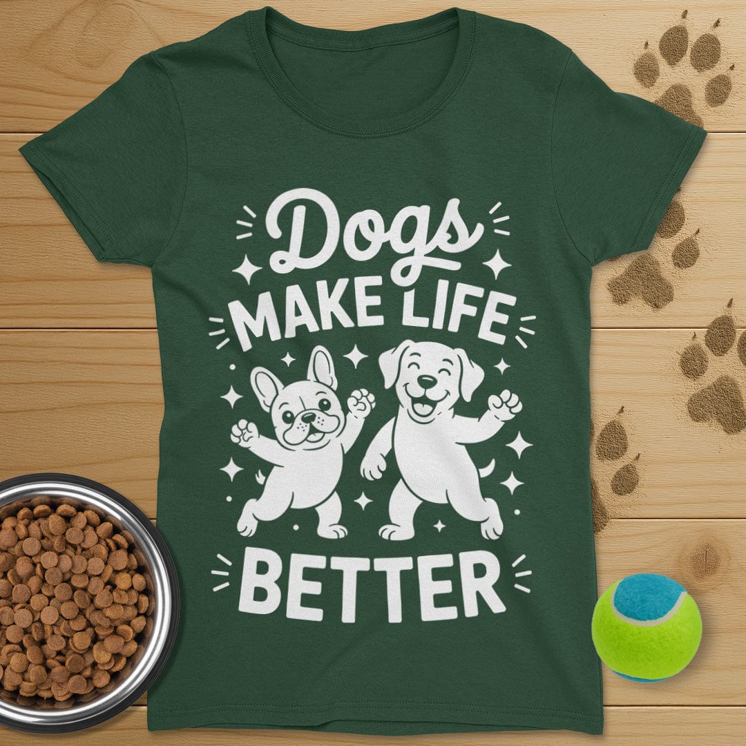 Dogs Make Life Better T-Shirt-Womens