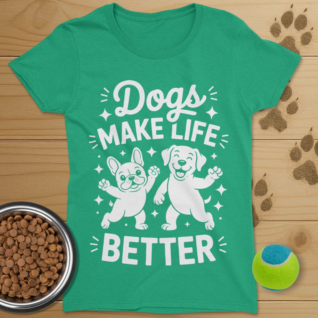 Dogs Make Life Better T-Shirt-Womens