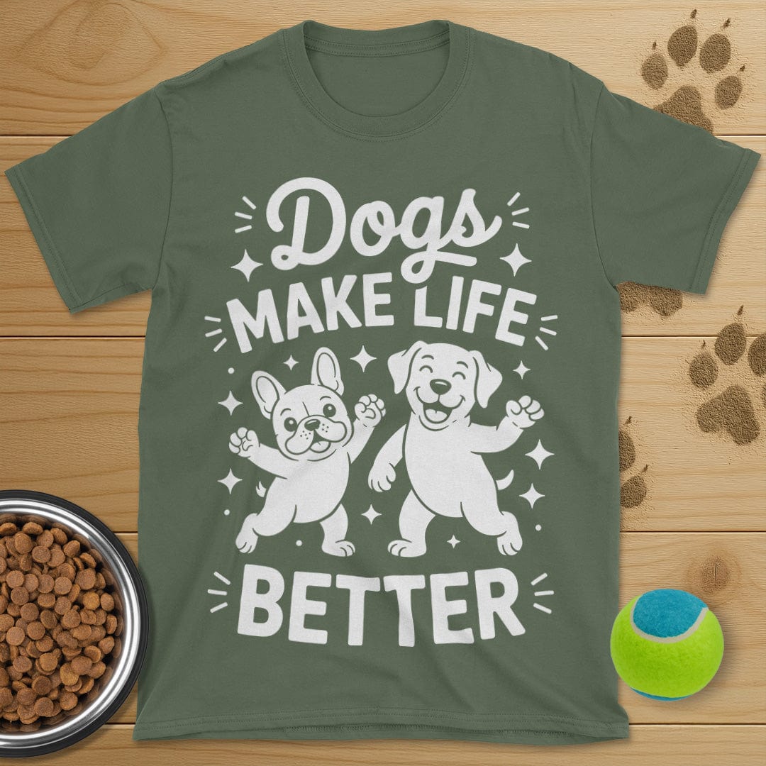 Dogs Make Life Better T-Shirt
