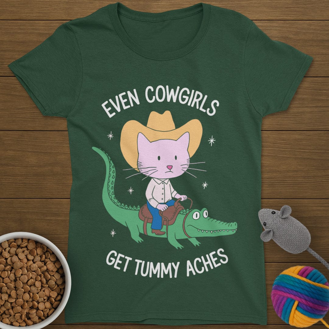 Even Cowgirls Get Tummy Aches Cat T-Shirt Womens