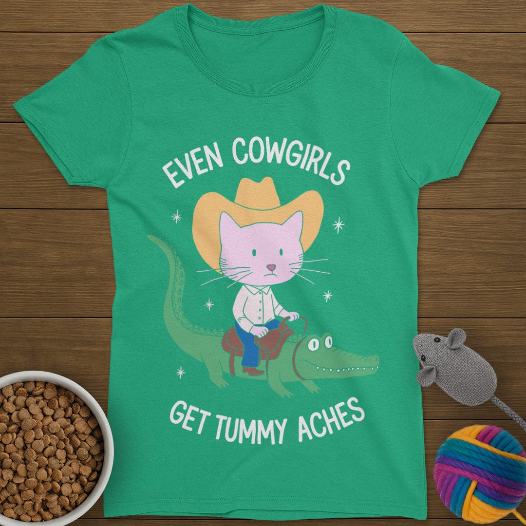 Even Cowgirls Get Tummy Aches Cat T-Shirt Womens