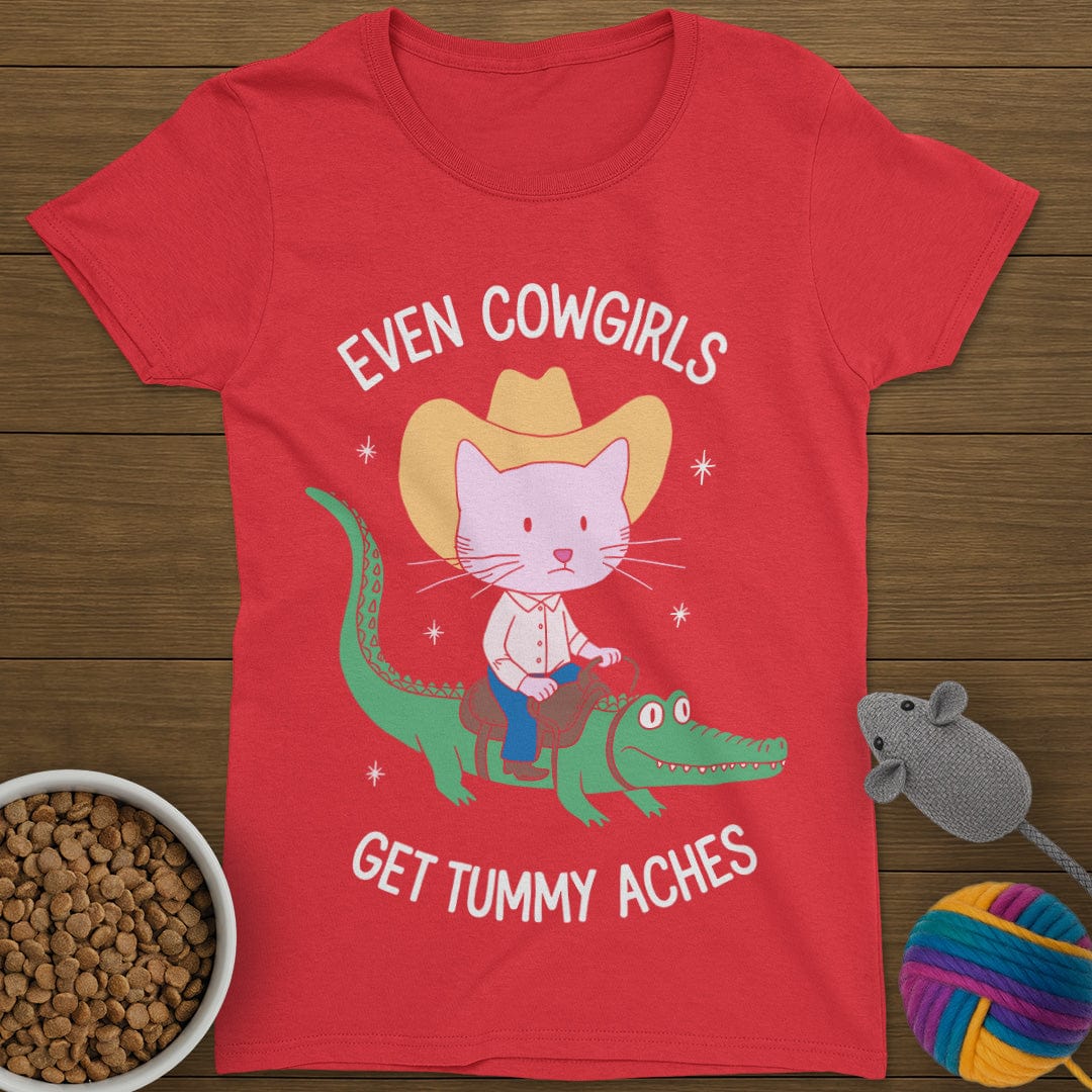 Even Cowgirls Get Tummy Aches Cat T-Shirt Womens