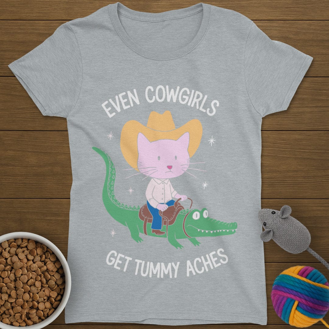 Even Cowgirls Get Tummy Aches Cat T-Shirt Womens