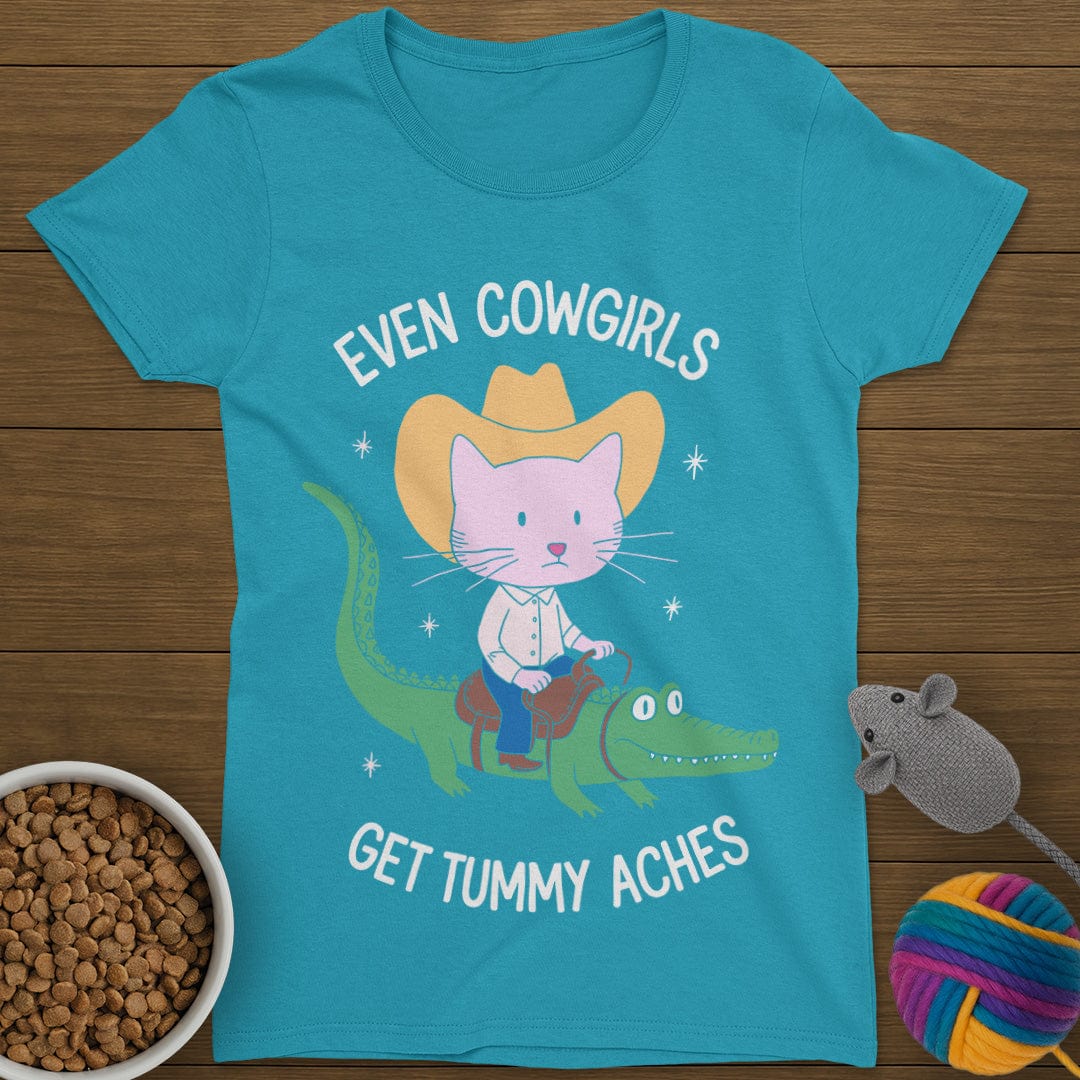 Even Cowgirls Get Tummy Aches Cat T-Shirt Womens