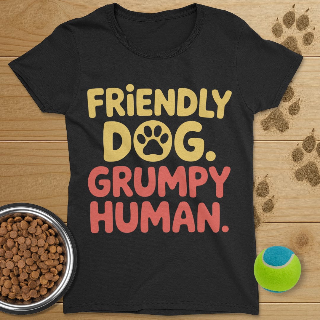 Friendly Dog Grumpy Human T-Shirt-Womens