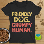 Friendly Dog Grumpy Human T-Shirt-Womens