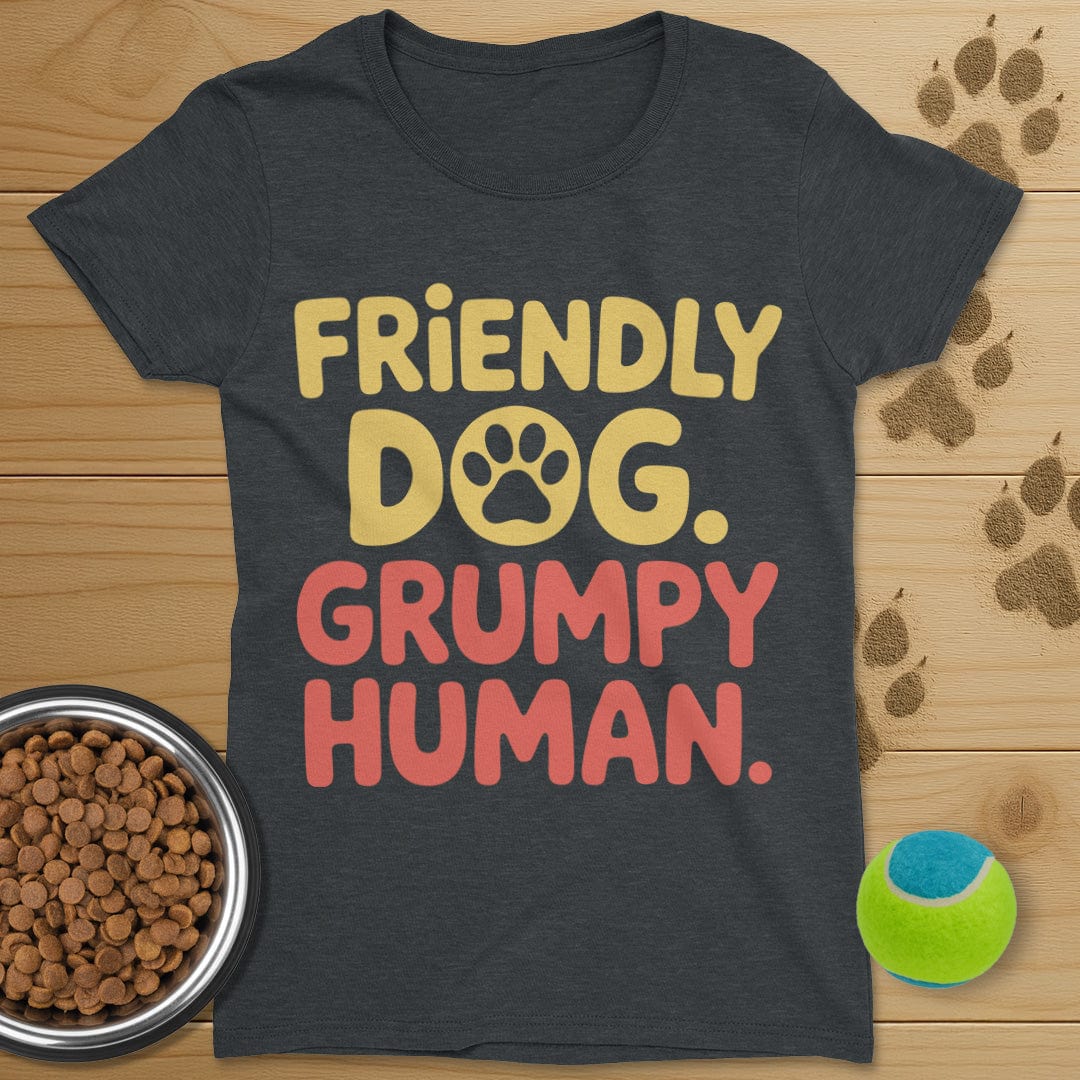 Friendly Dog Grumpy Human T-Shirt-Womens