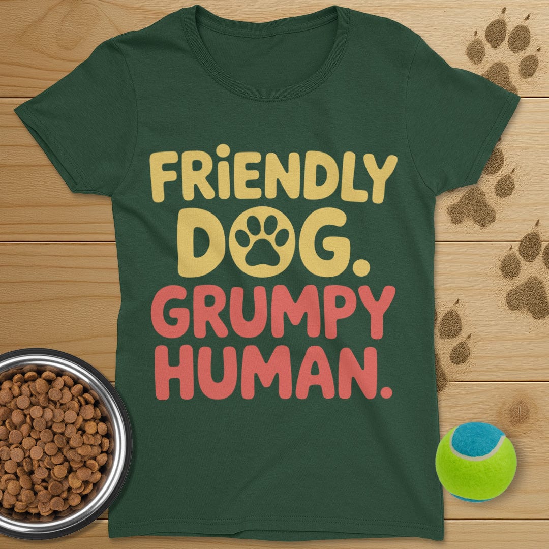Friendly Dog Grumpy Human T-Shirt-Womens