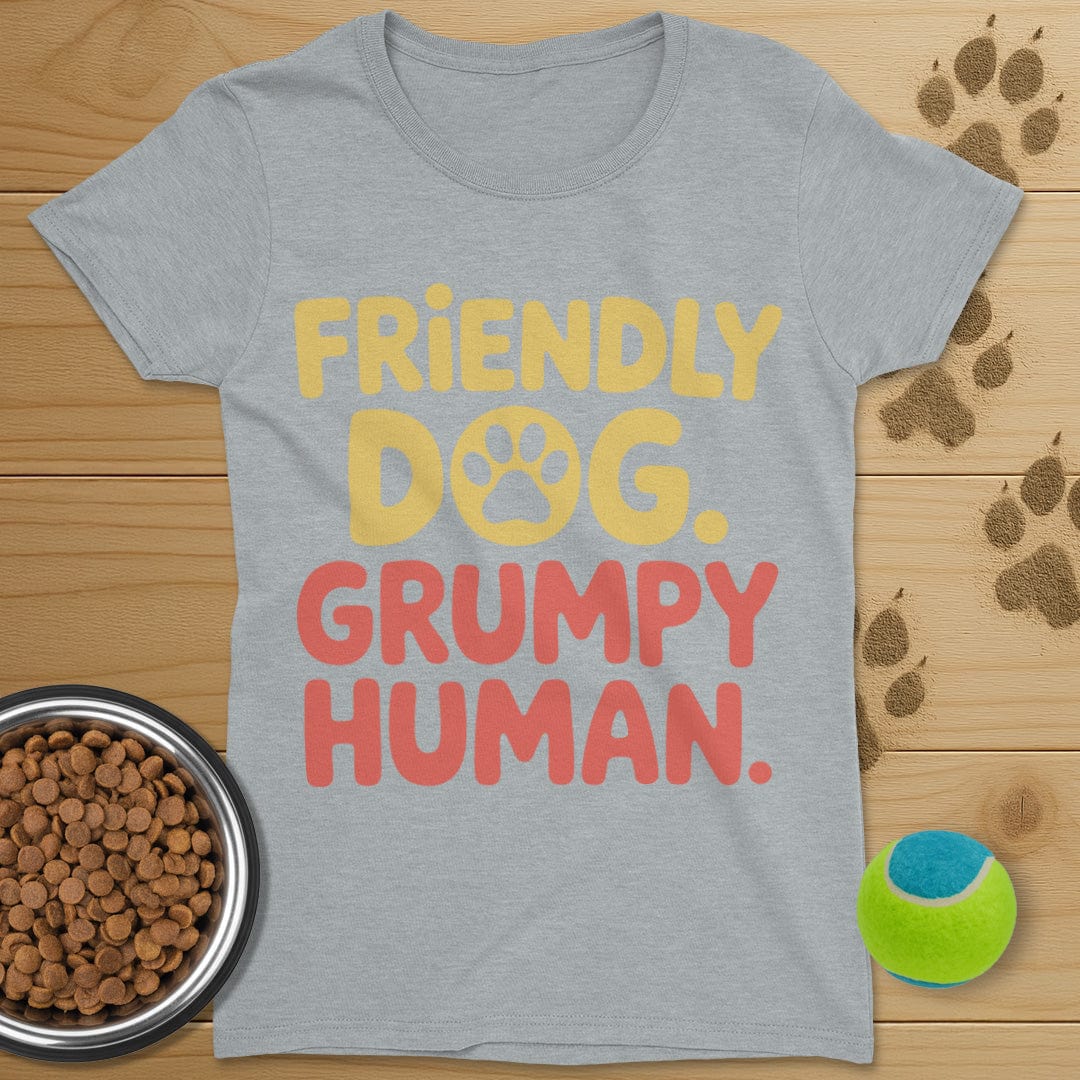Friendly Dog Grumpy Human T-Shirt-Womens