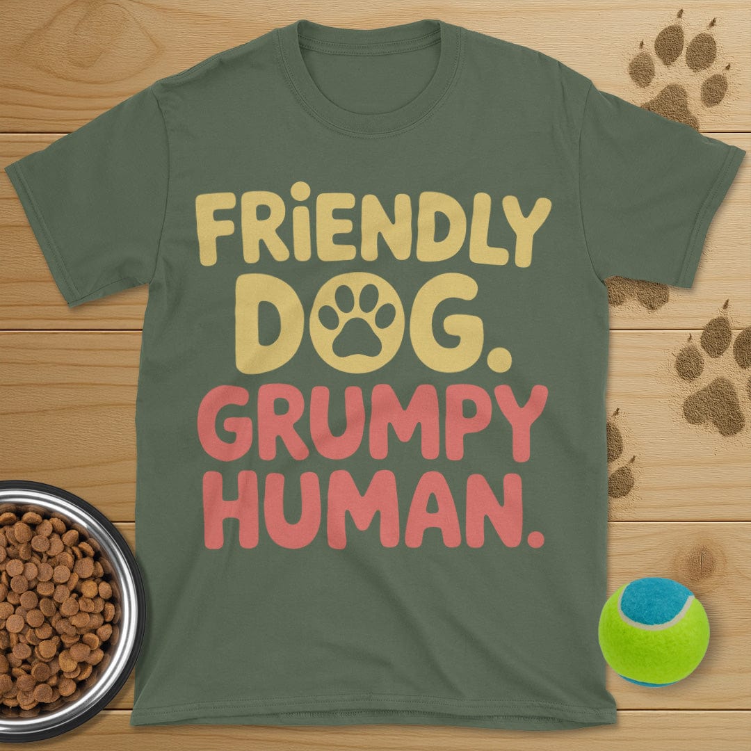 Friendly Dog Grumpy Human T-Shirt