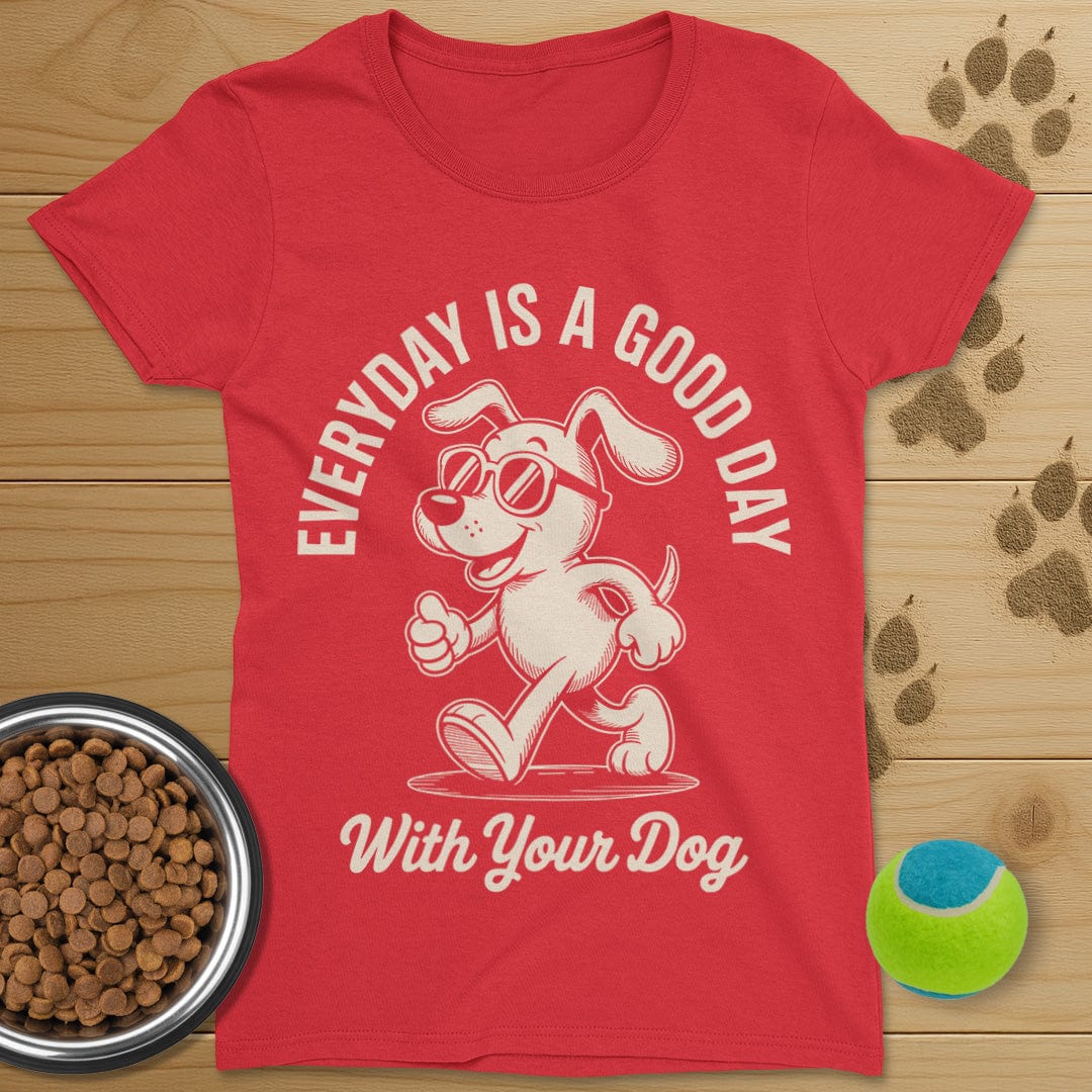 Good Day With Your Dog T-Shirt-Womens