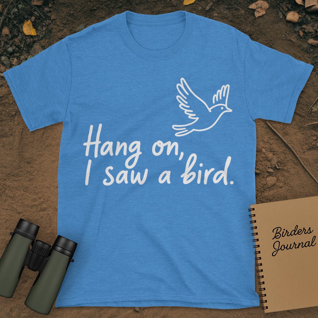 Hang On I Saw A Bird