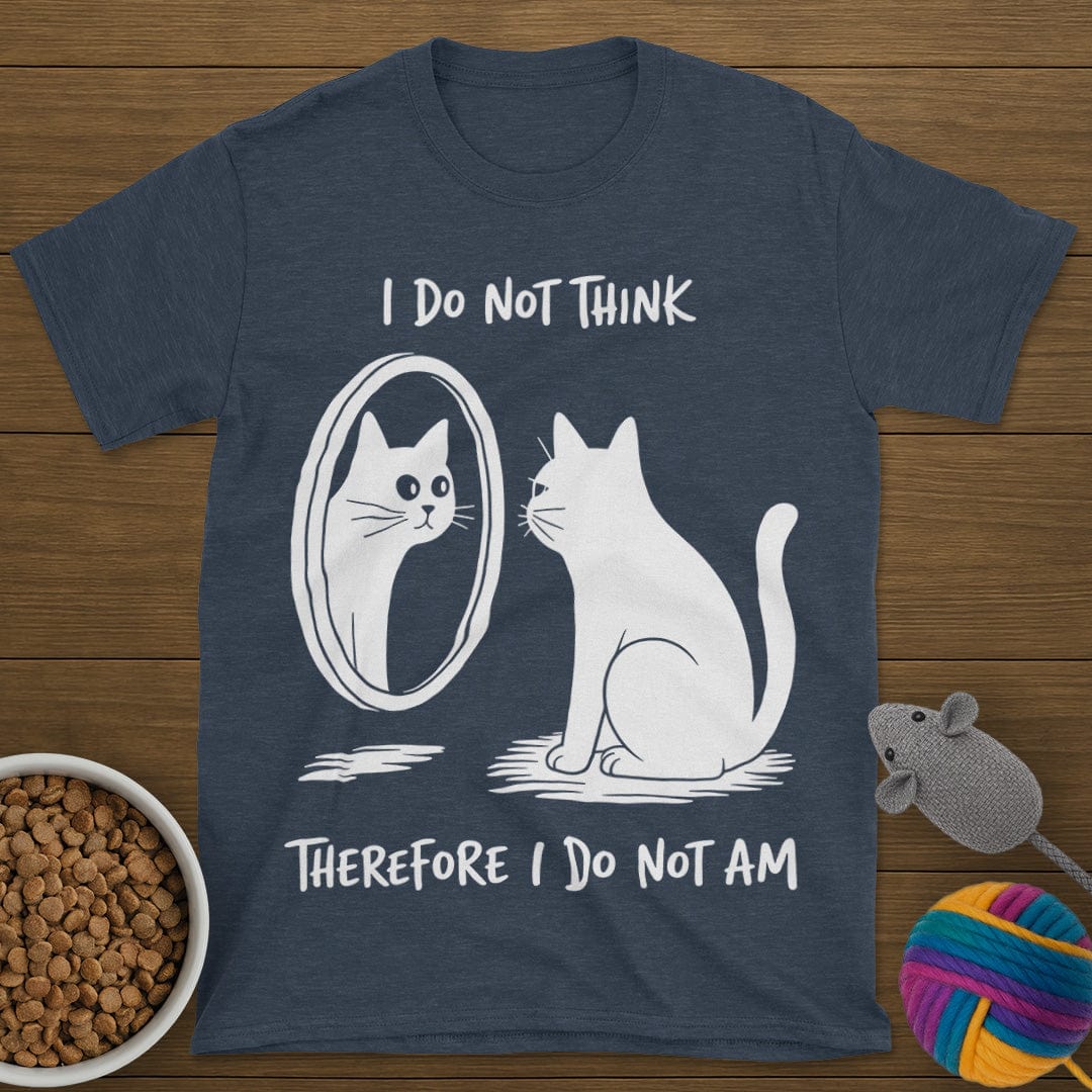 I Do Not Think Cat T-Shirt
