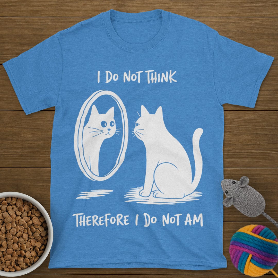I Do Not Think Cat T-Shirt
