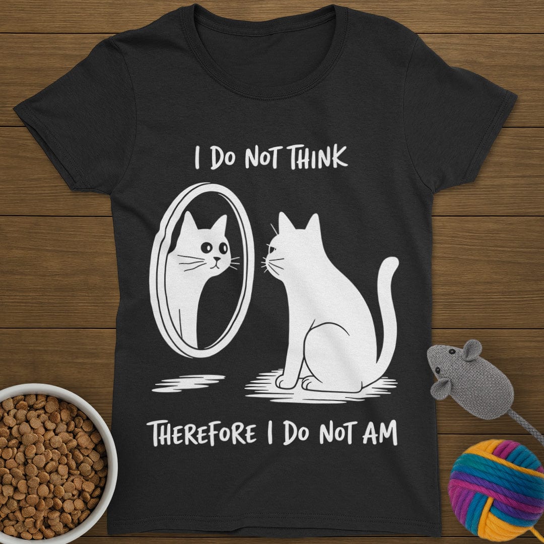 I Do Not Think Cat T-Shirt Womens