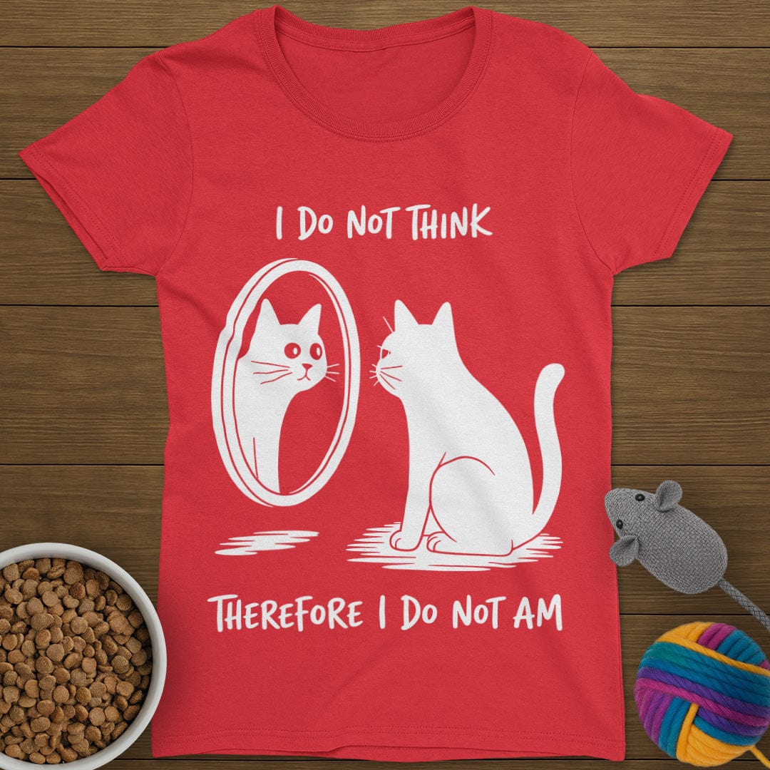 I Do Not Think Cat T-Shirt Womens