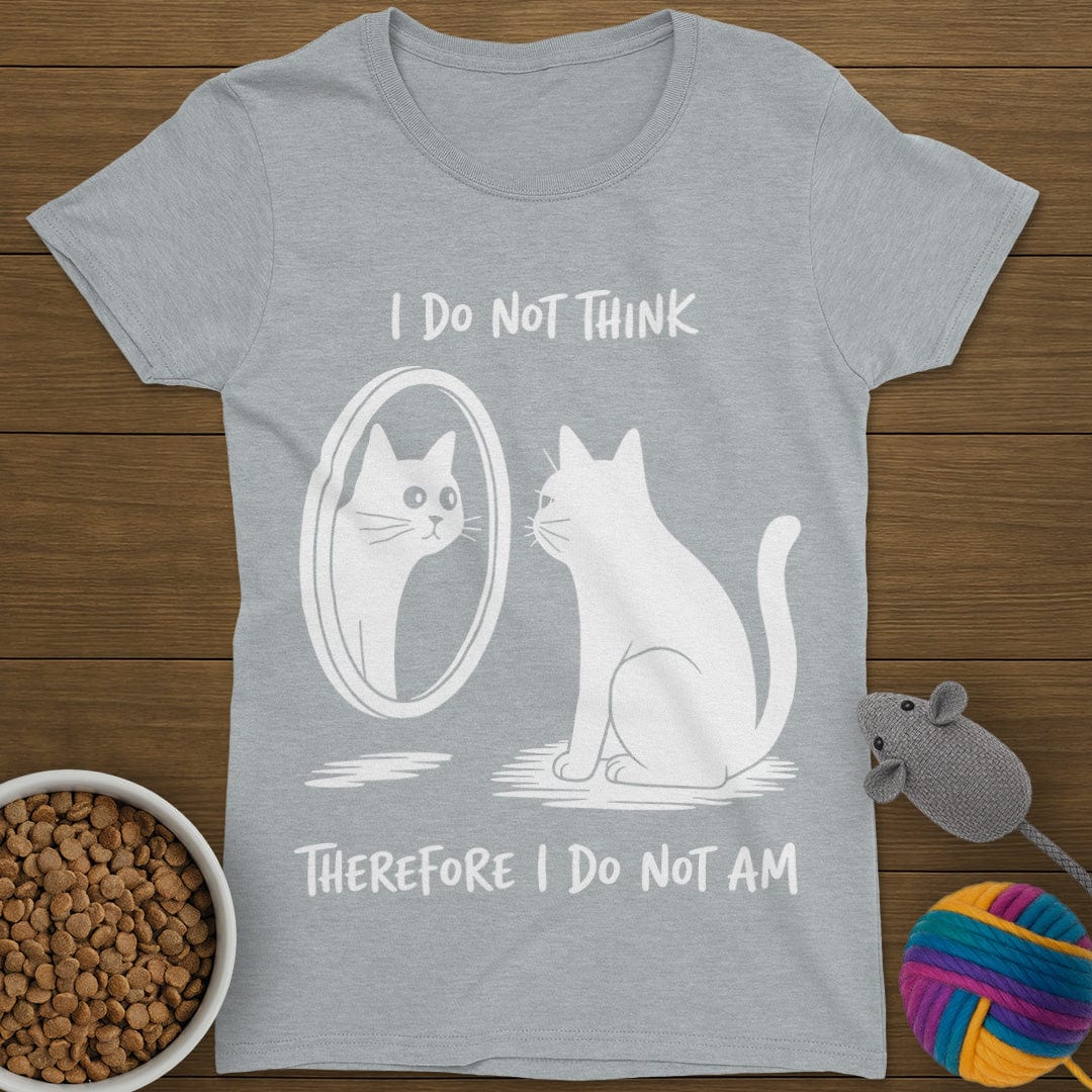 I Do Not Think Cat T-Shirt Womens