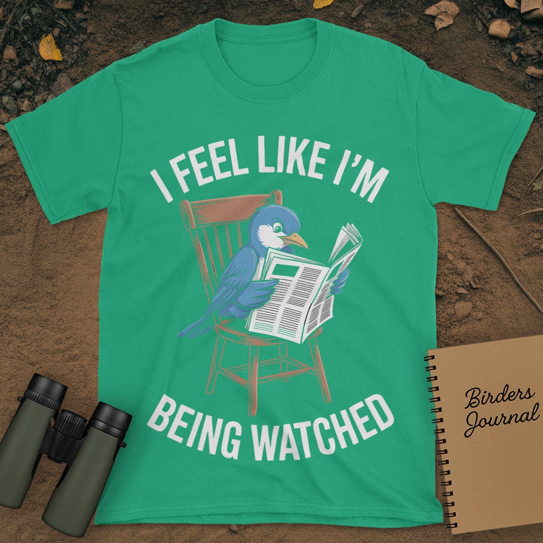 I Feel Like I'm Being Watched Birding T-Shirt