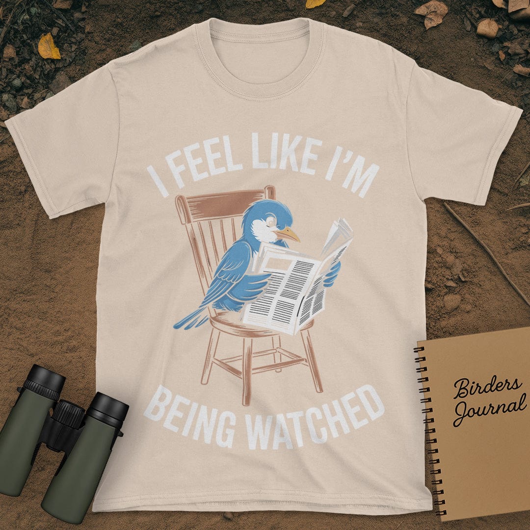 I Feel Like I'm Being Watched Birding T-Shirt